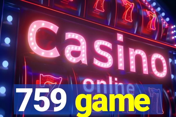 759 game